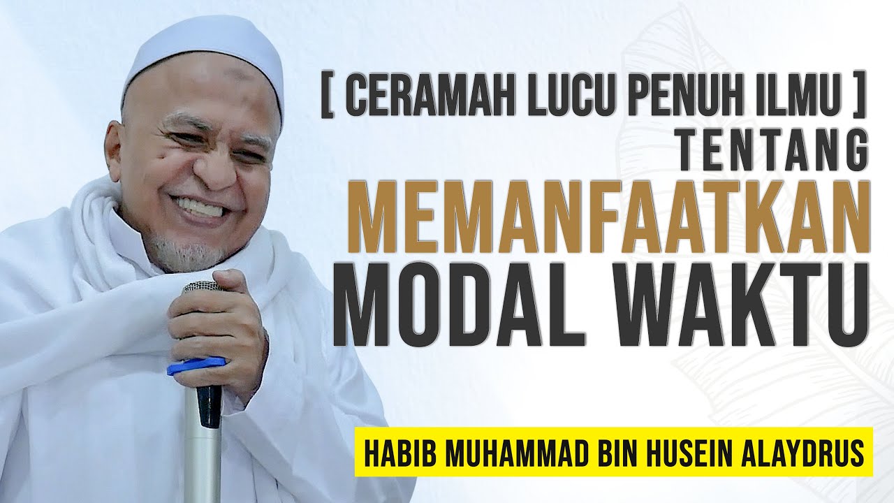 [ CERAMAH LUCU PENUH ILMU ] 🤣 HABIB MUHAMMAD BIN HUSEIN ALAYDRUS ~ 