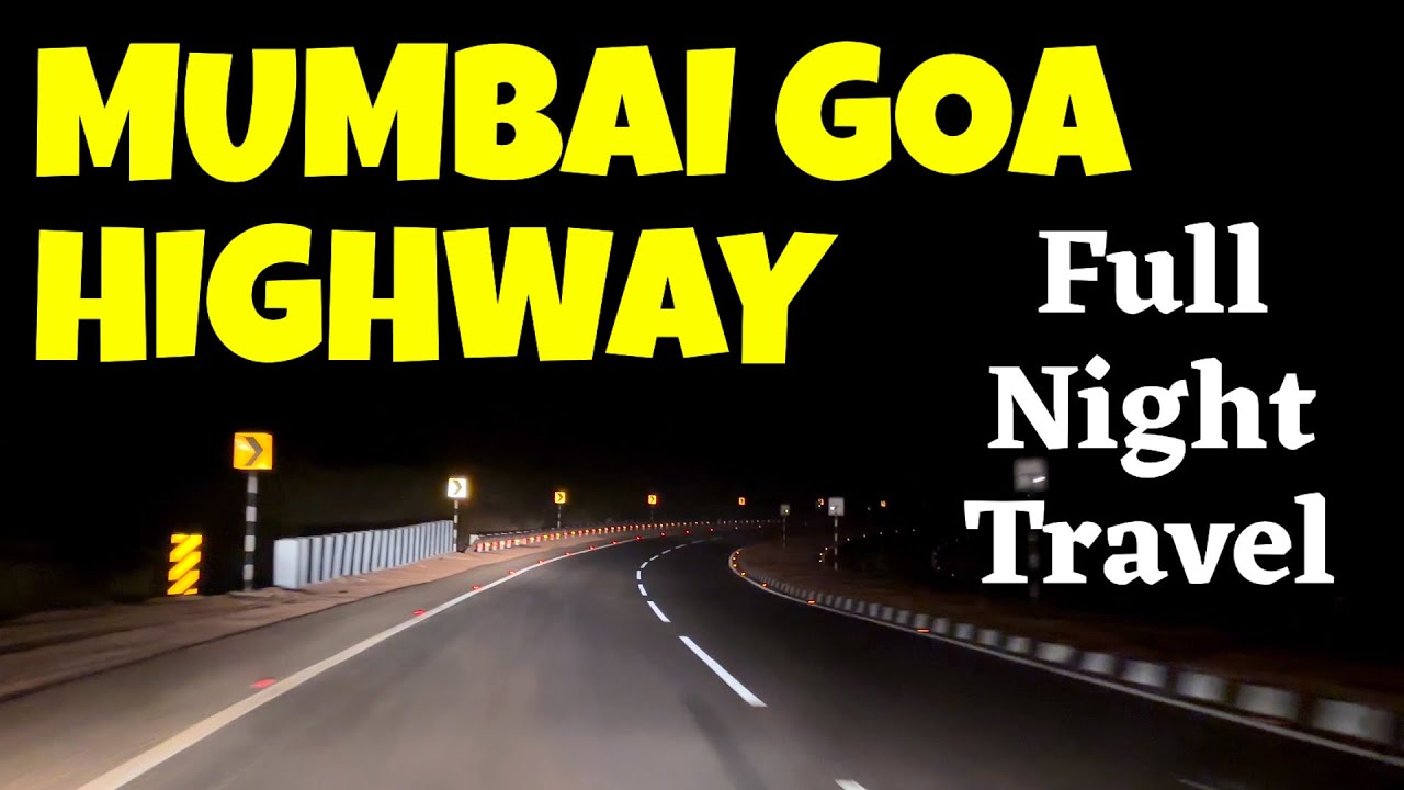 mumbai goa highway full night travel. मुंबई गोवा महामार्गावरील रात्रीचा प्रवास. nh 66 latest update.