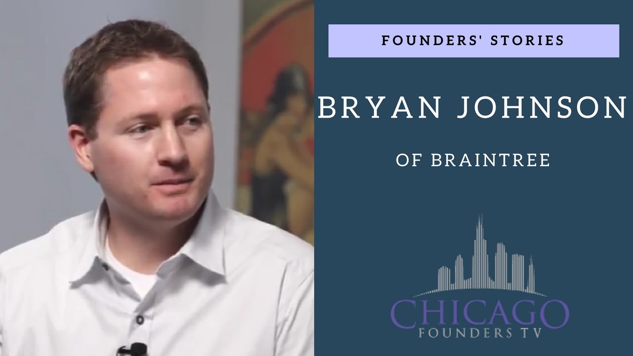 Founders' Stories: Braintree's Bryan Johnson - Part 1