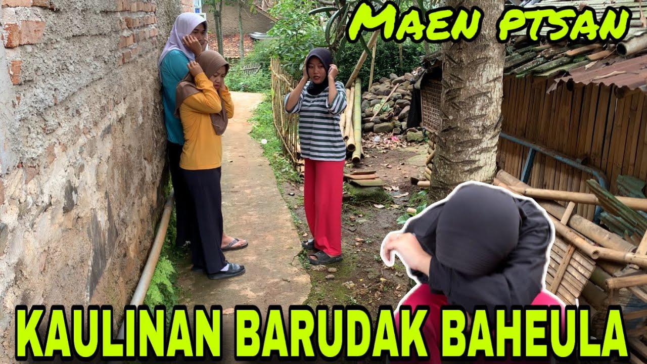 Tuh Nya Ceuk Ema Oge Naon ? || KAULINAN BARUDAK BAHEULA