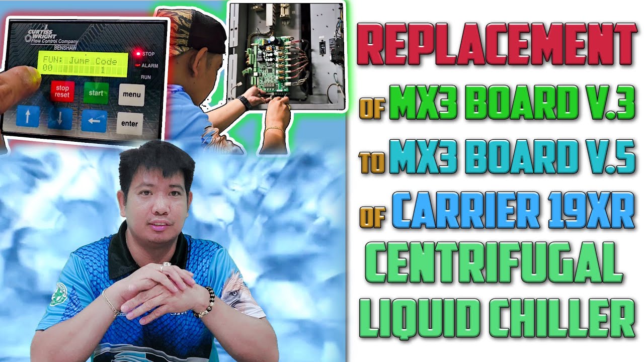 REPLACEMENT OF BENSHAW MX3 BOARD V.3 TO MX3 BOARD V.5 OF CARRIER 19XR CENTRIFUGAL LIQUID CHILLER