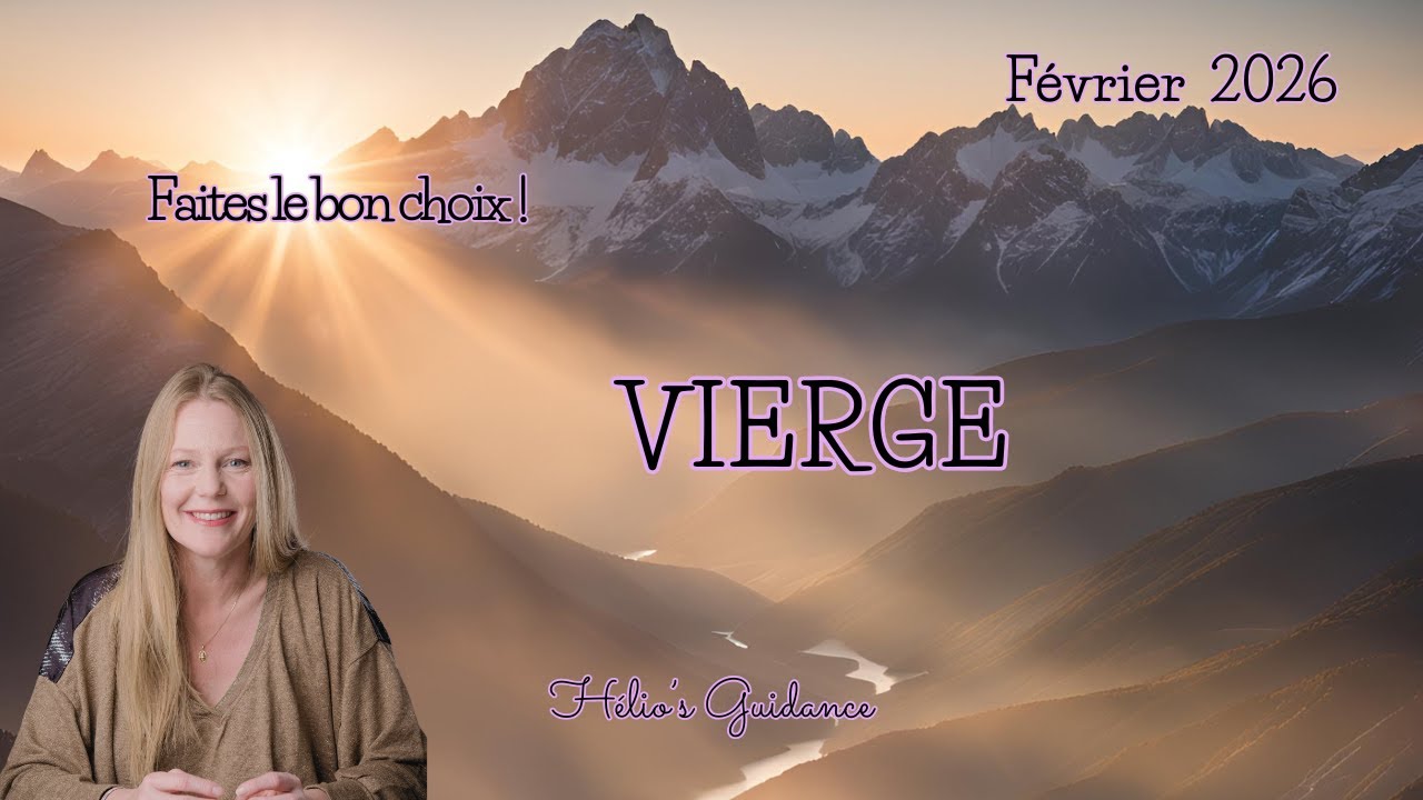 Vierge Février 2026 ⭐️ ⚡️ ✨ Faites le bon choix !  ✨ ⚡️