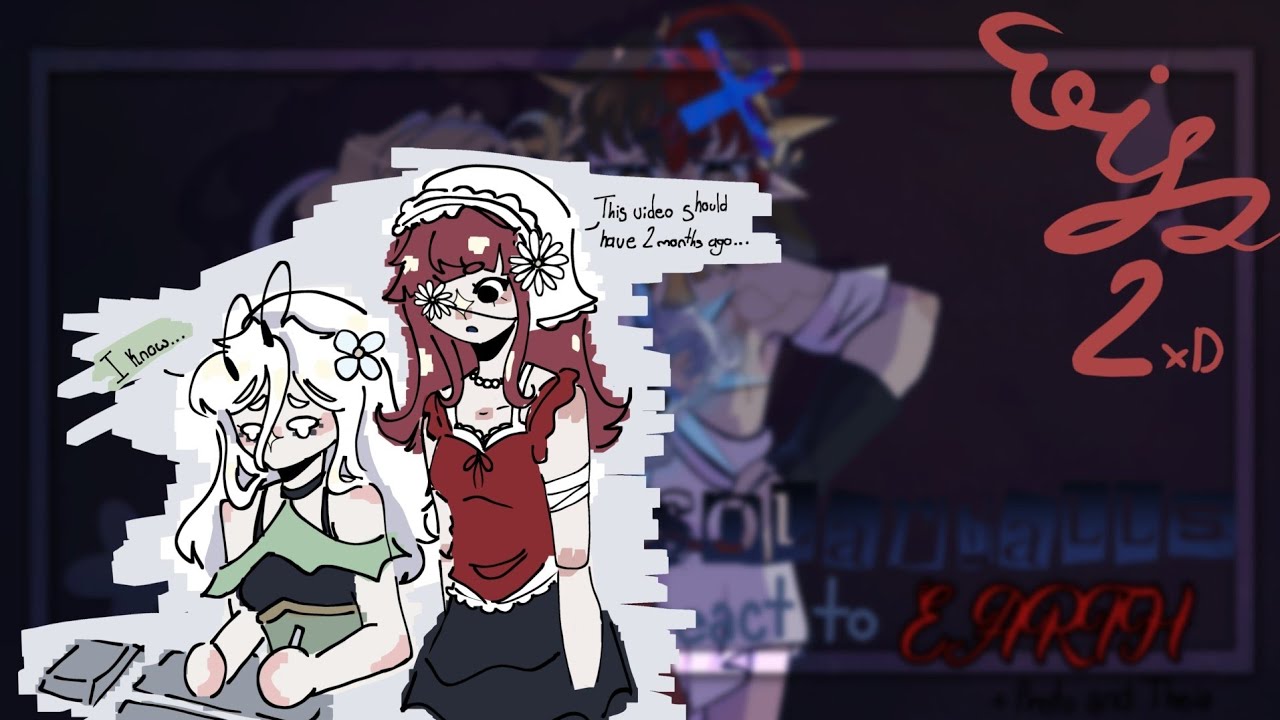 ☆⃝ Solarballs react to... 𝐄𝐚𝐫𝐭𝐡//Wip 2//🇪🇸/🇺🇸//Cringe/Angst//𝐌𝐲 𝐀𝐮