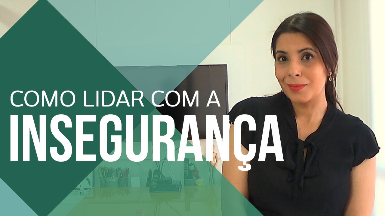 COMO LIDAR COM A INSEGURANÇA