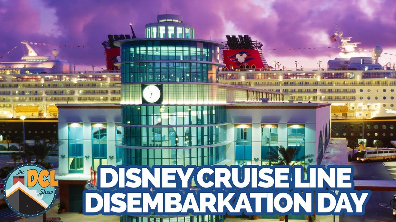 Disney Cruise Line 101 - Disembarkation Day Guide | DIS Unlimited DCL Show