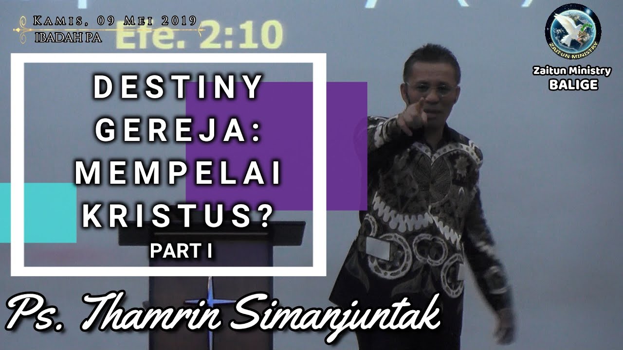 Ps. Thamrin Simanjuntak - Destiny Gereja Tuhan: Mempelai Kristus PART I
