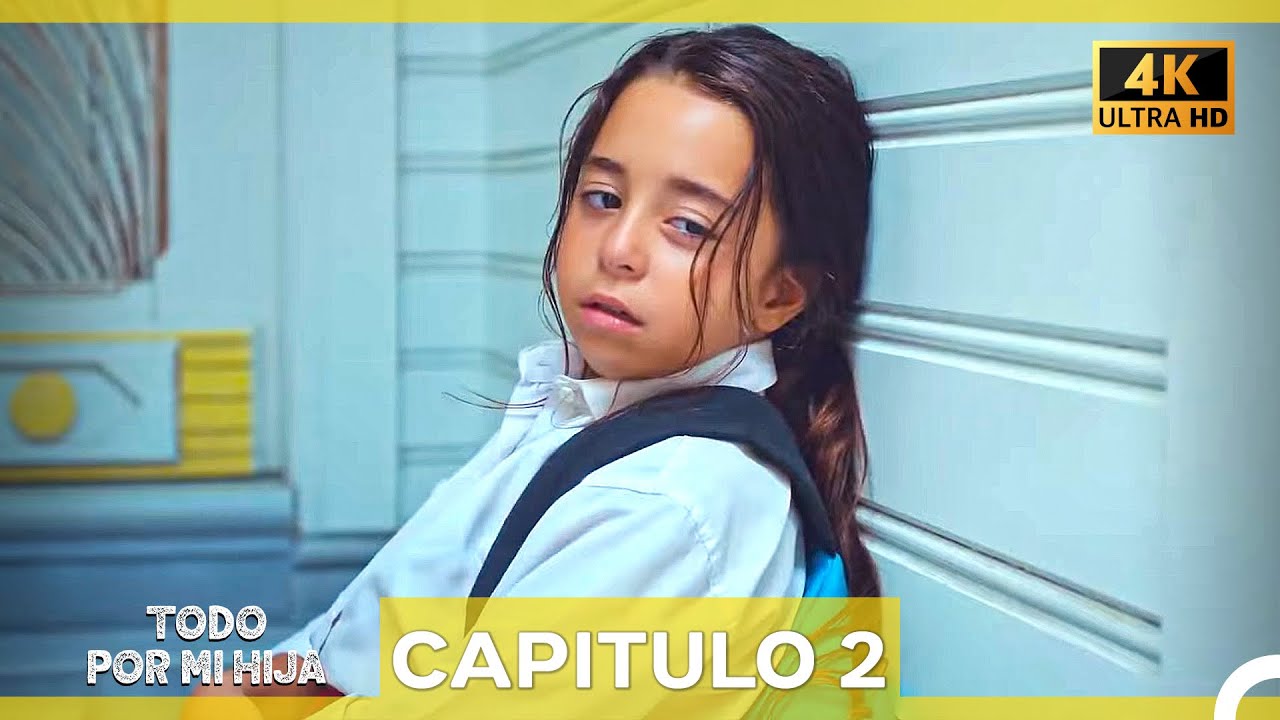 Todo Por Mi Hija Capitulo 2 (Doblado en Español) (4K)