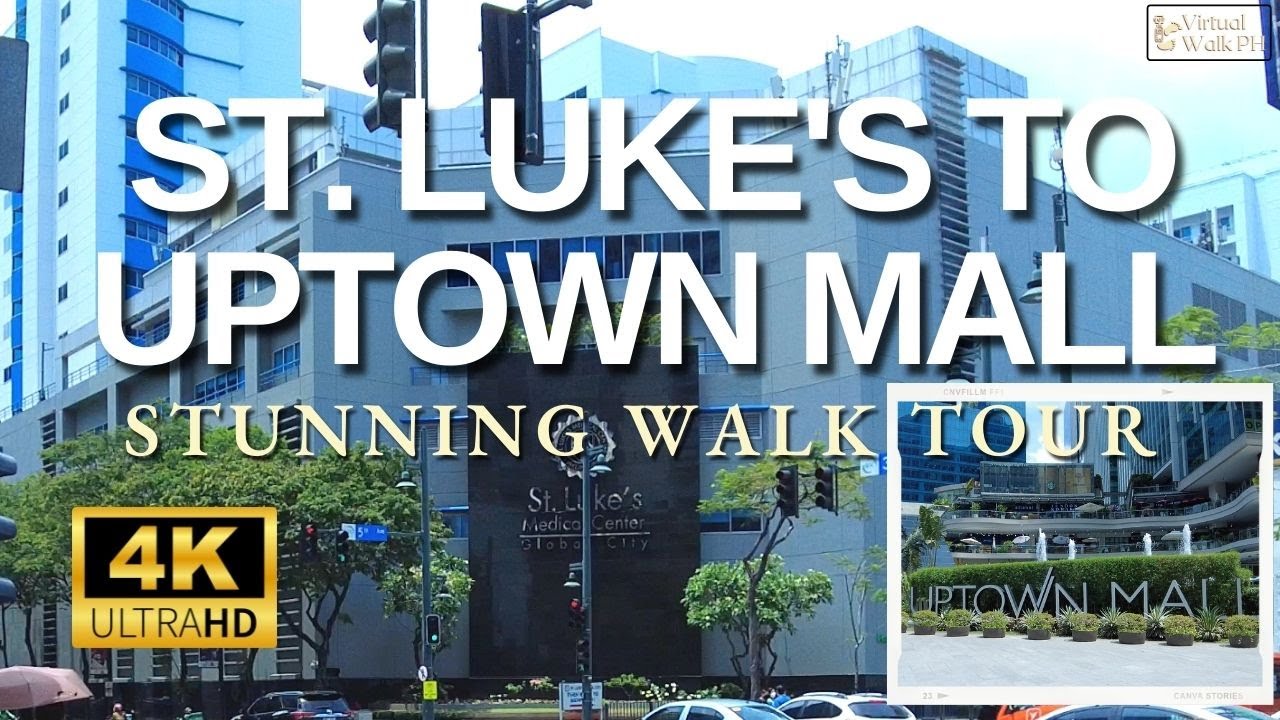 [4K] Stunning Walk Tour: From St. Luke's To Uptown Mall Bonifacio Global City