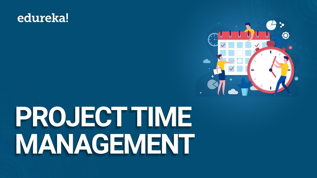 Project Time Management | Project Schedule Management | PMP® Certification Training | Edureka