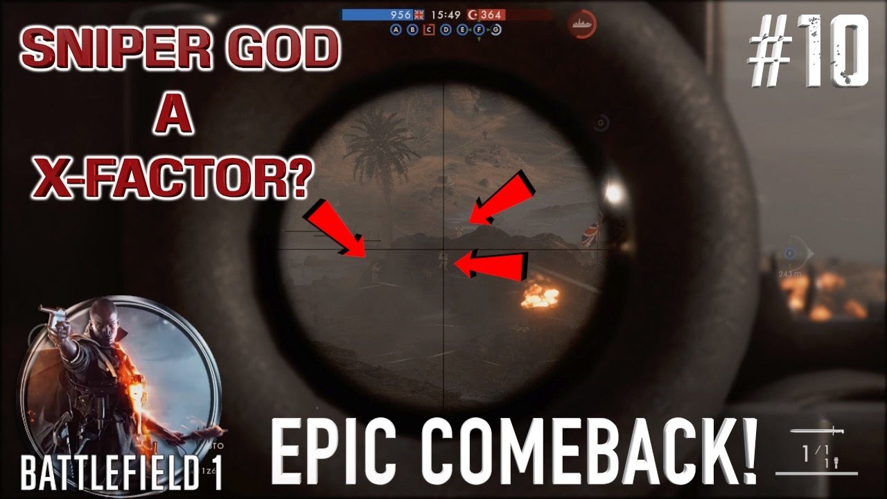 ЭПИЧЕСКОЕ ВОЗВРАЩЕНИЕ: SNIPER GOD — ЭТО X-ФАКТОР ИЛИ НЕТ? (ГЕЙМПЛЕЙ BATTLEFIELD 1)
