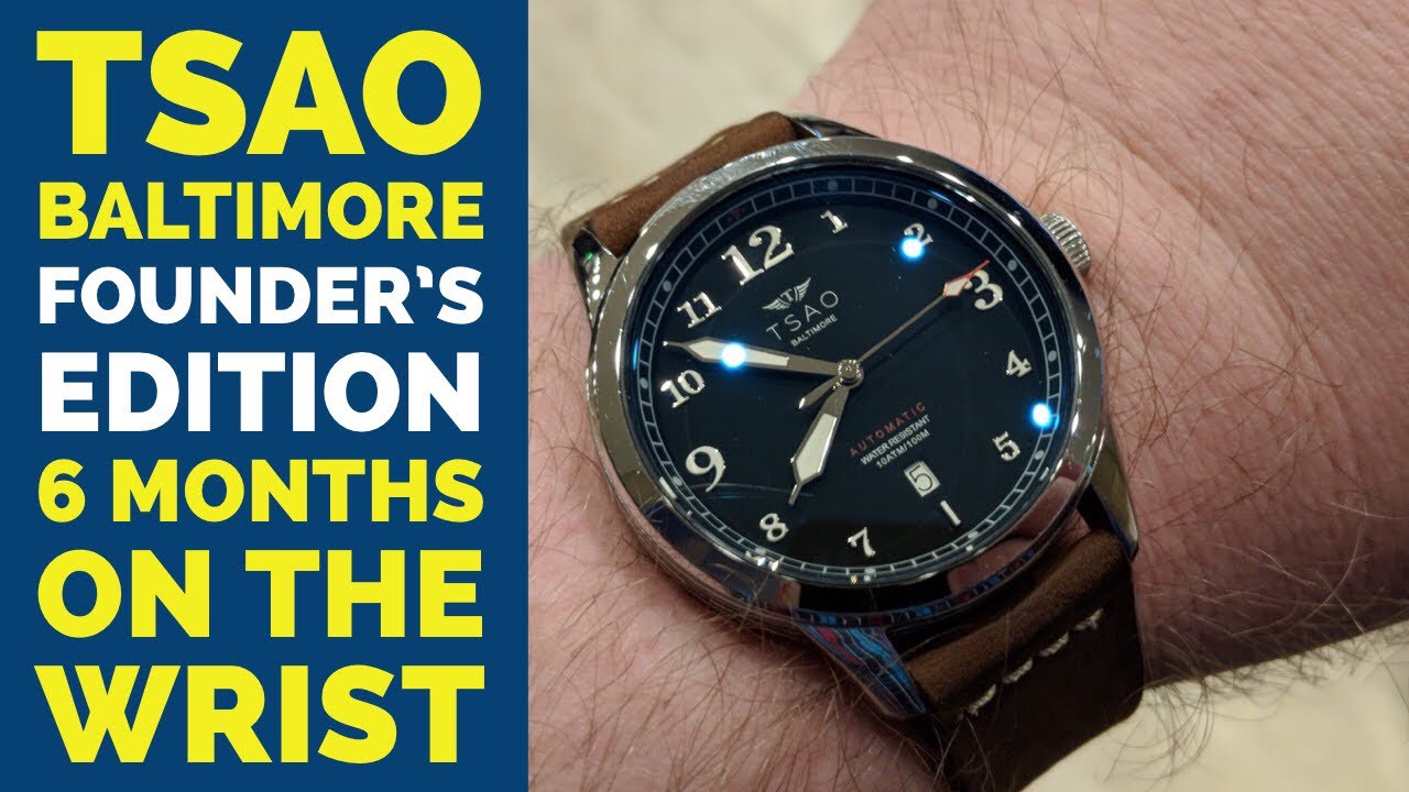 Tsao Baltimore Founder's Edition - 6 Months on the Wrist Review
