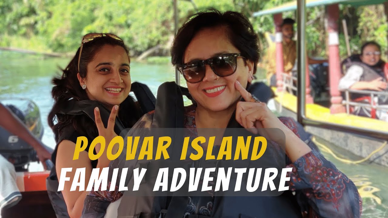 Poovar Island Family Adventure: Mangrove Tour in Kerala's Paradise | Places to Visit near Kovalam