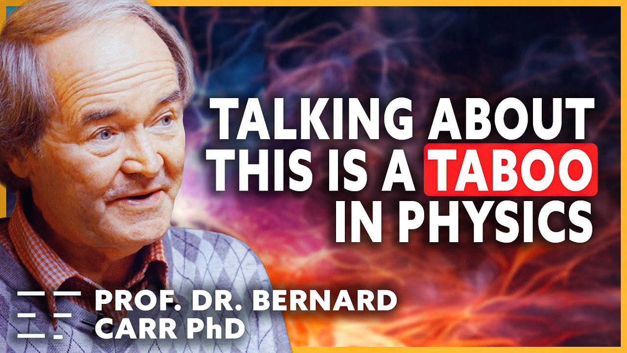 Can Physics Explain Consciousness? | Prof. Dr. BernardCarr PhD