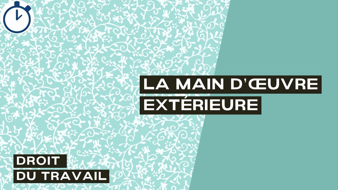 Recours main d’œuvre extérieure : [Droit du travail]