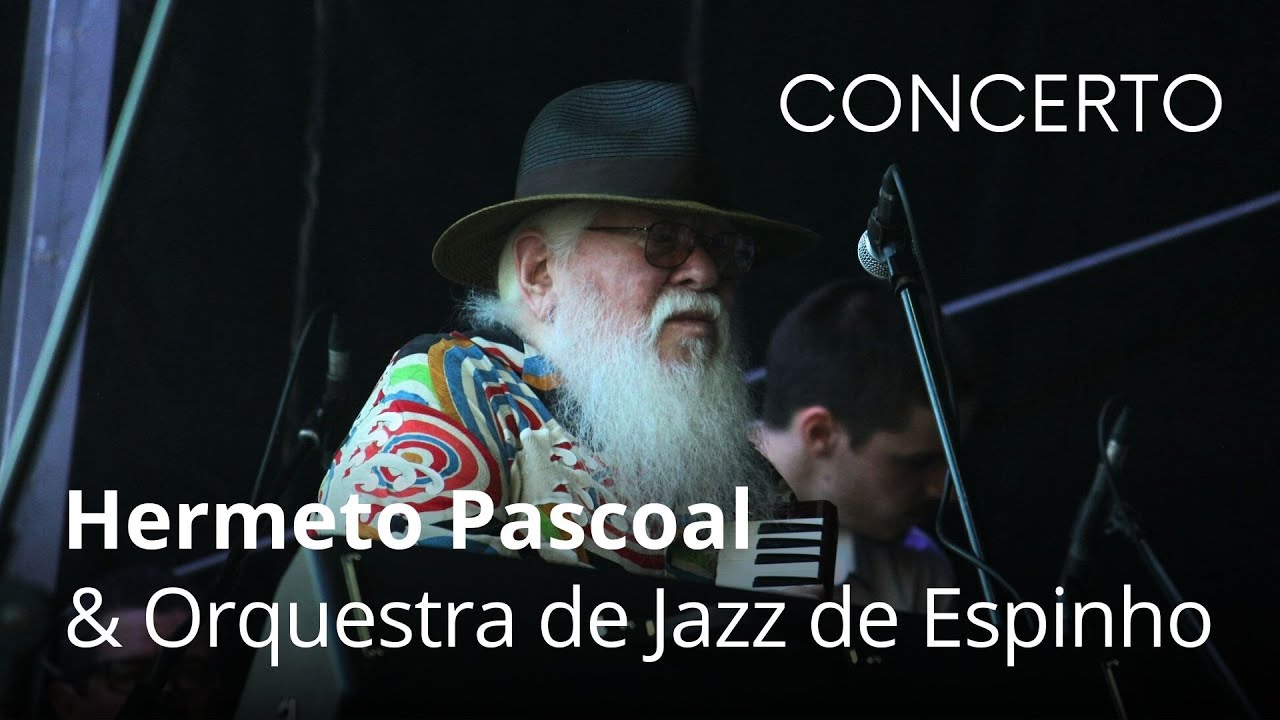 Hermeto Pascoal & Orquestra de Jazz de Espinho | 44.º Festival Internacional de Música de Espinho