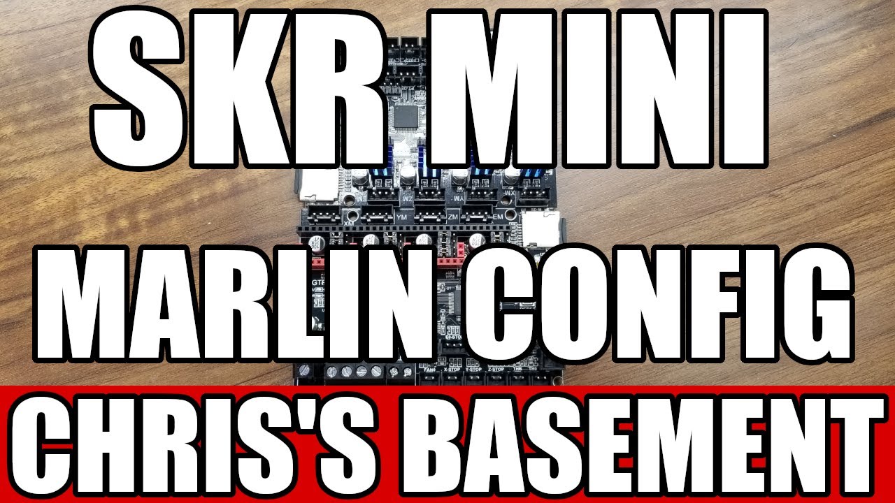 BigTreeTech SKR Mini - Complete Marlin Config - Chris's Basement