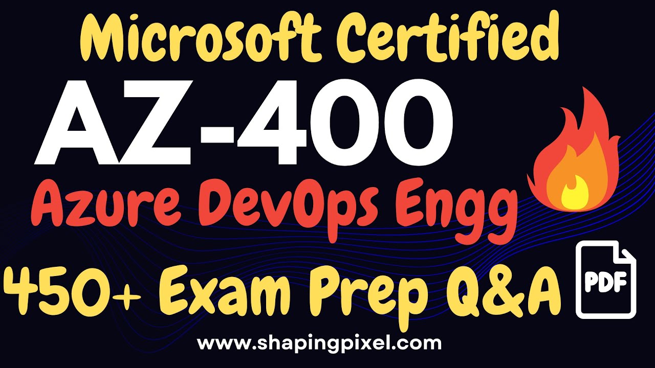 Microsoft Certified DevOps Engineer Expert (AZ-400) Certification Exam Practice Q$A