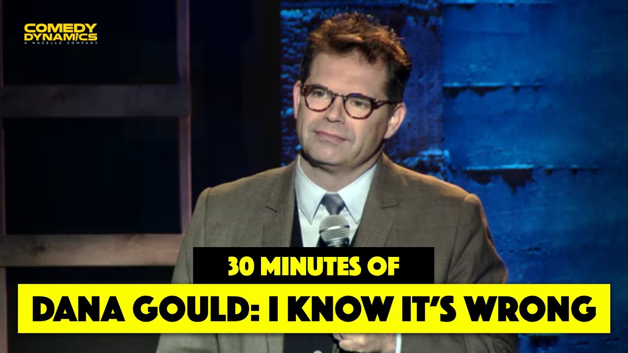 30 Minutes of Dana Gould: I Know It's Wrong