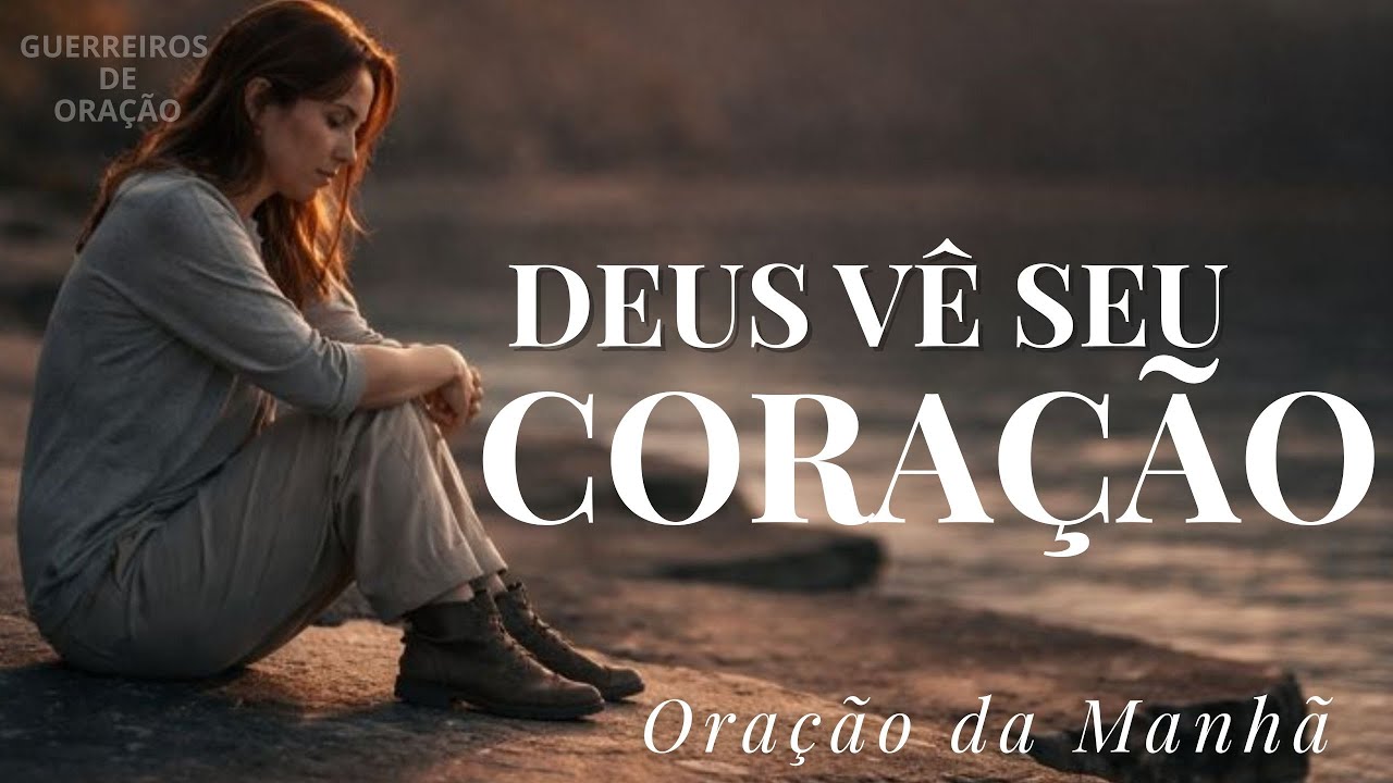 ORAÇÃO PODEROSA: Deus Vê Seu Coração, Não Sua Aparência!