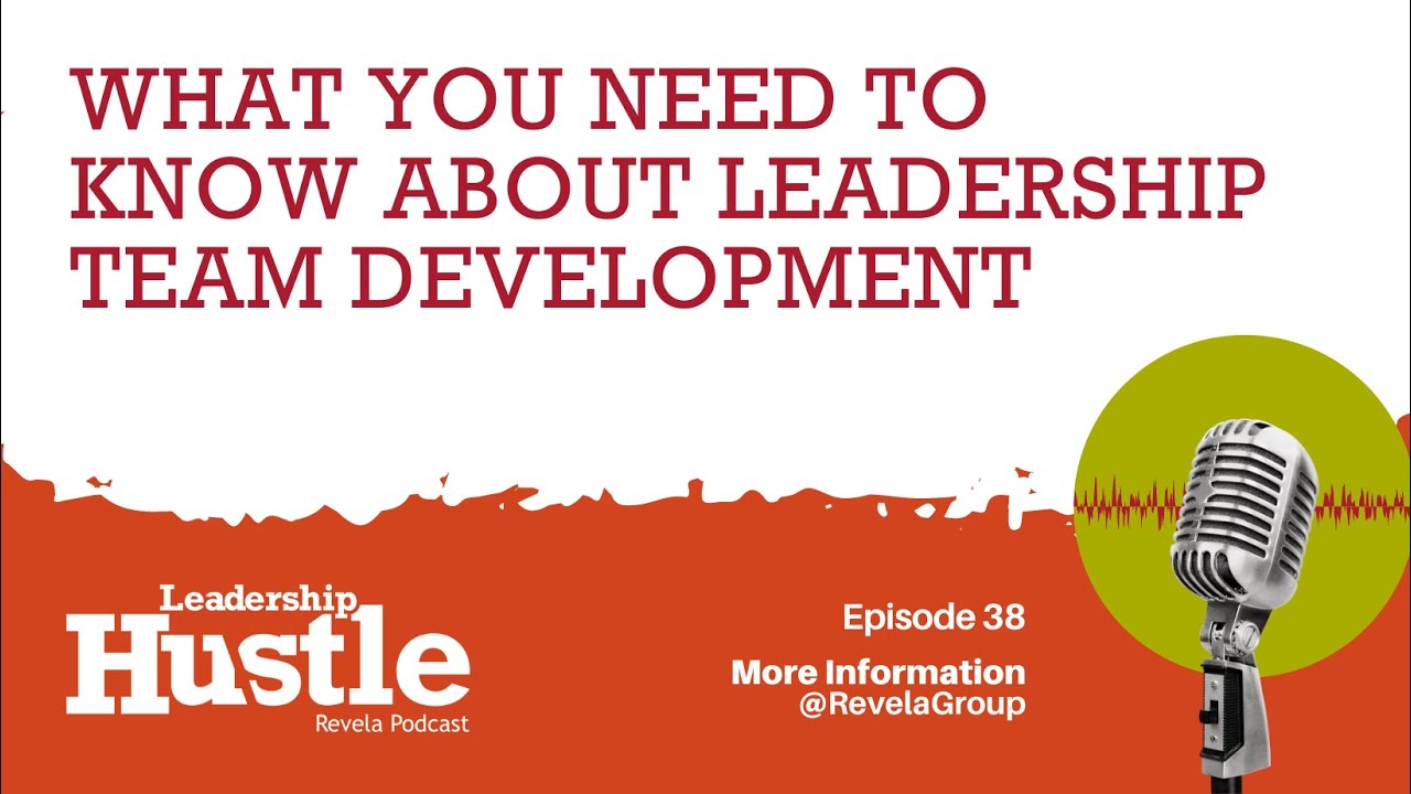 What You Need To Know About Leadership Team Development