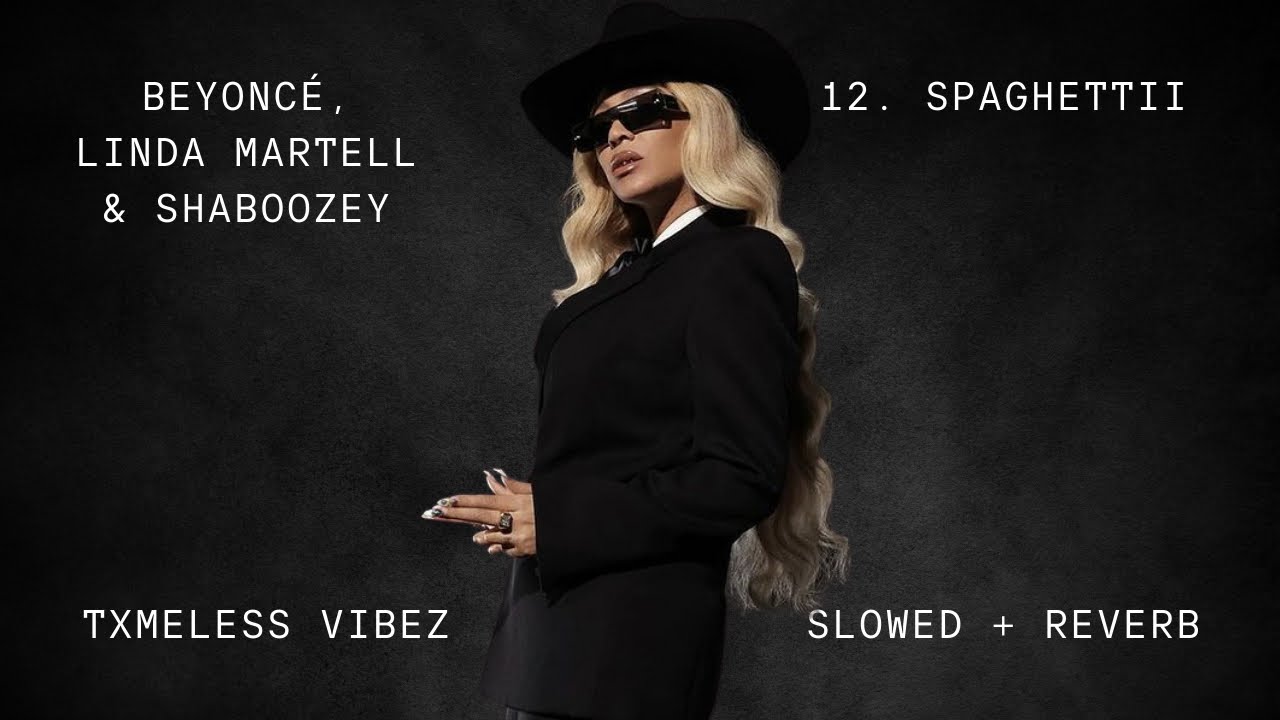 Beyoncé, Linda Martell & Shaboozey | SPAGHETTII | Slowed + Reverb