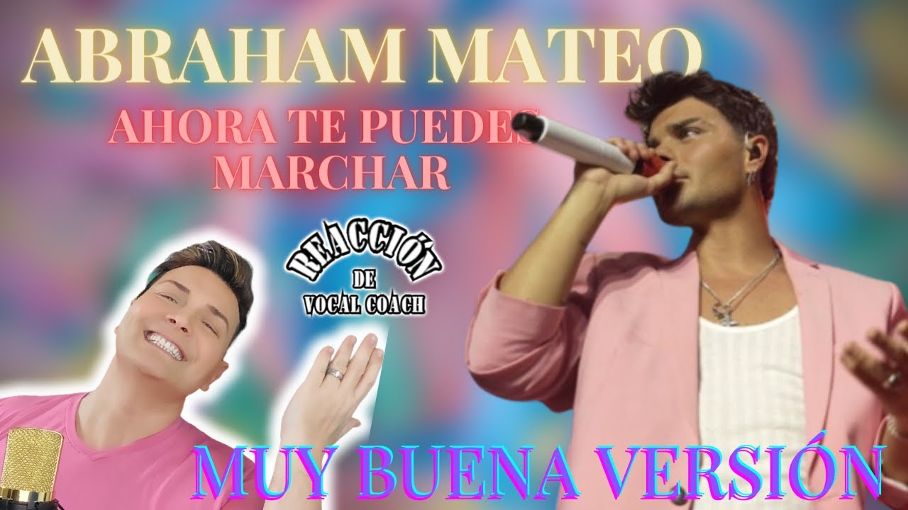 Reaccion / reaction ABRAHAM MATEO * AHORA TE PUEDES MARCHAR * Por Adry Vachet Vocal Coach
