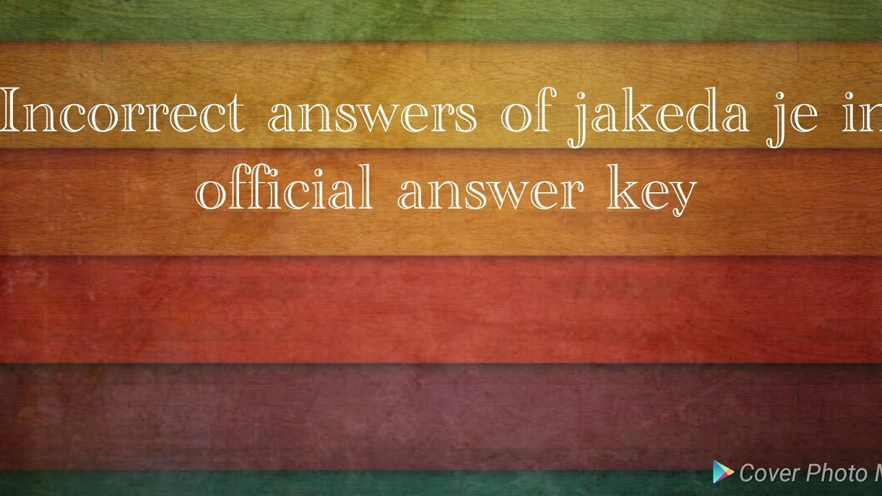 Incorrect answers in jakeda je answer key.