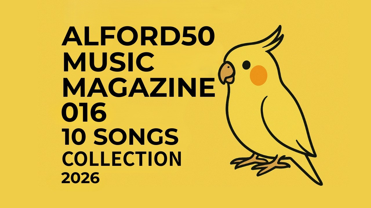 ♪Alford50 Music Magazine 016 – 10 Songs Collection / 2026