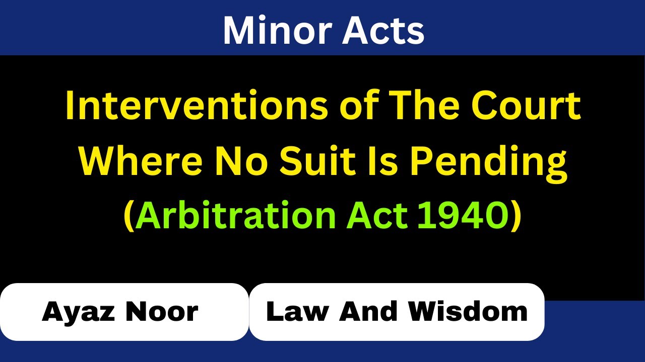 Intervention of Court Where No suit is Pending || Arbitration Act 1940 || Ayaz Noor