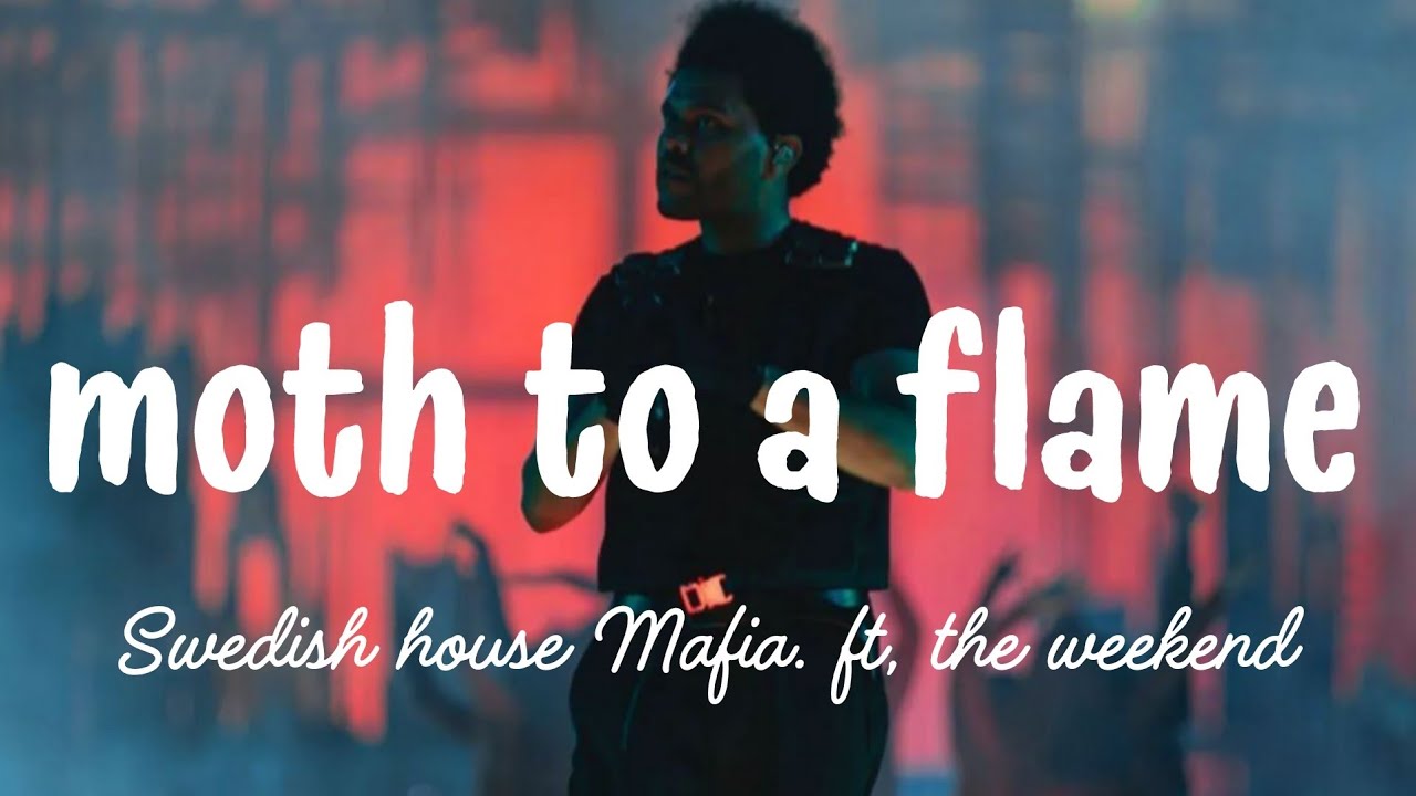 MOTH TO A FLAME | Swedish house Mafia, ft.The weeknd (lyrics)