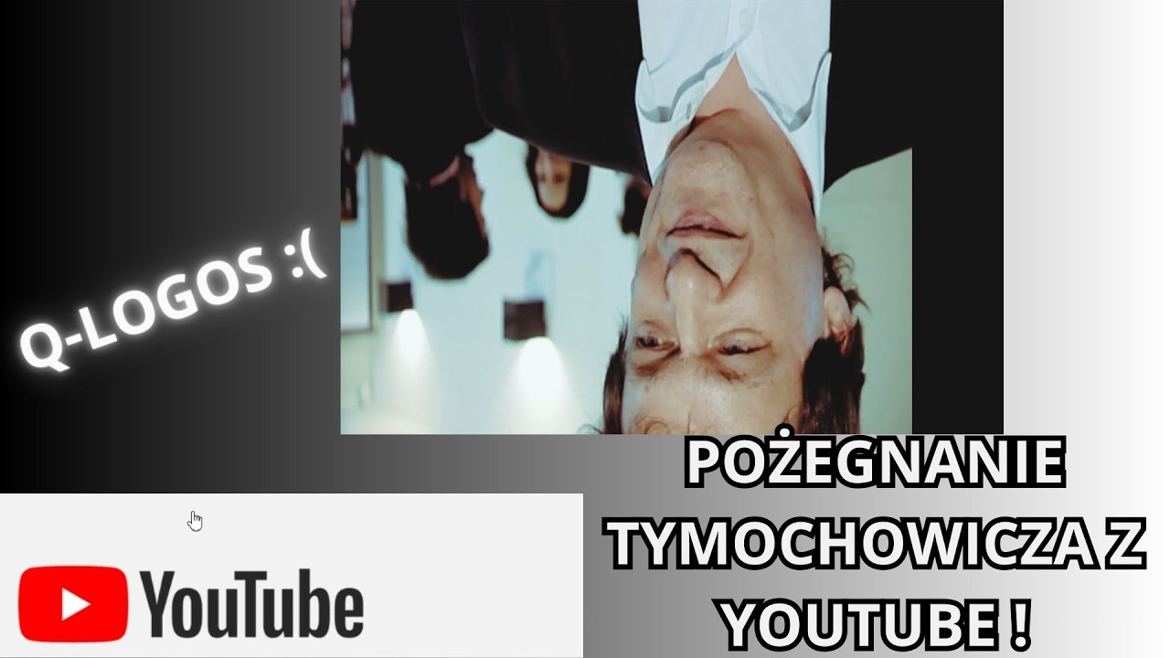 Tymochowicz żegna się z Youtube! Ban Qlogos Game over!