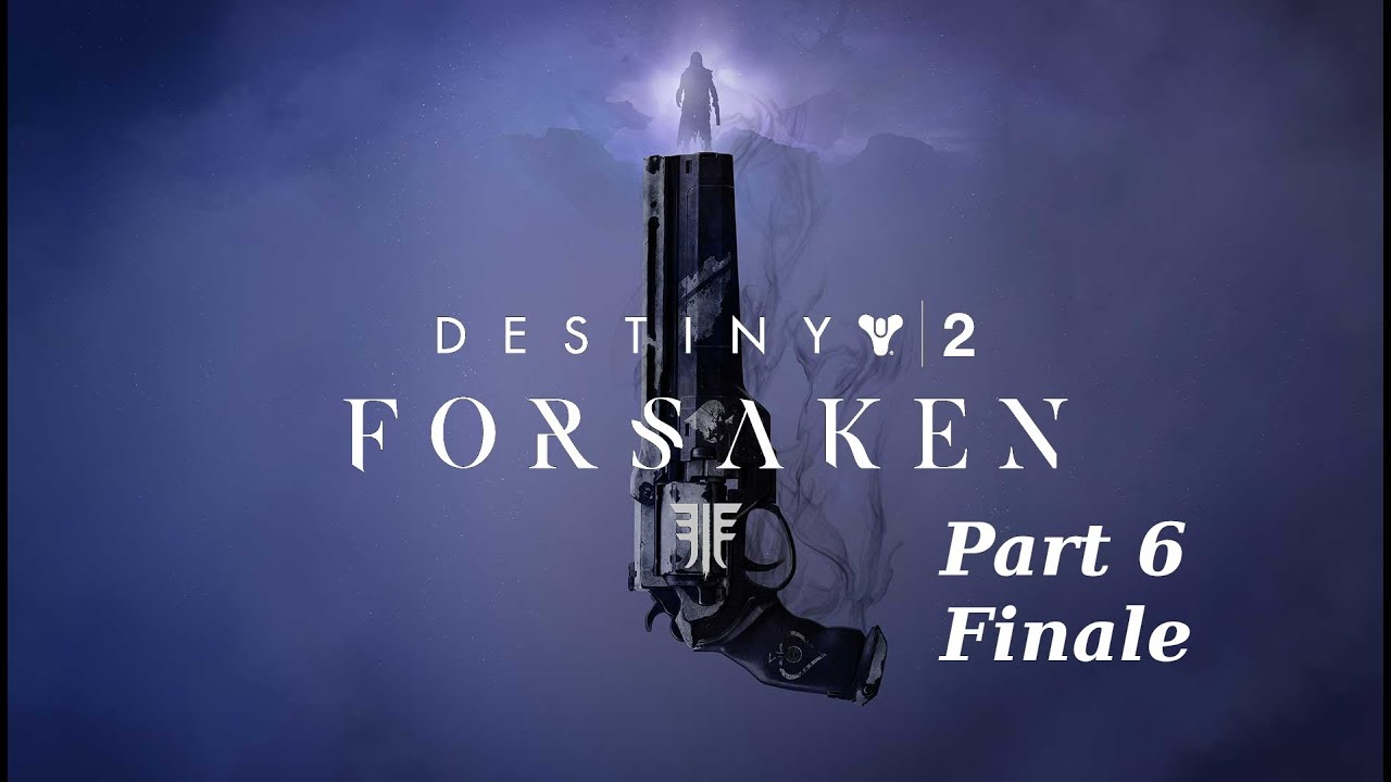 Destiny 2 - Forsaken #6 Finale (German)