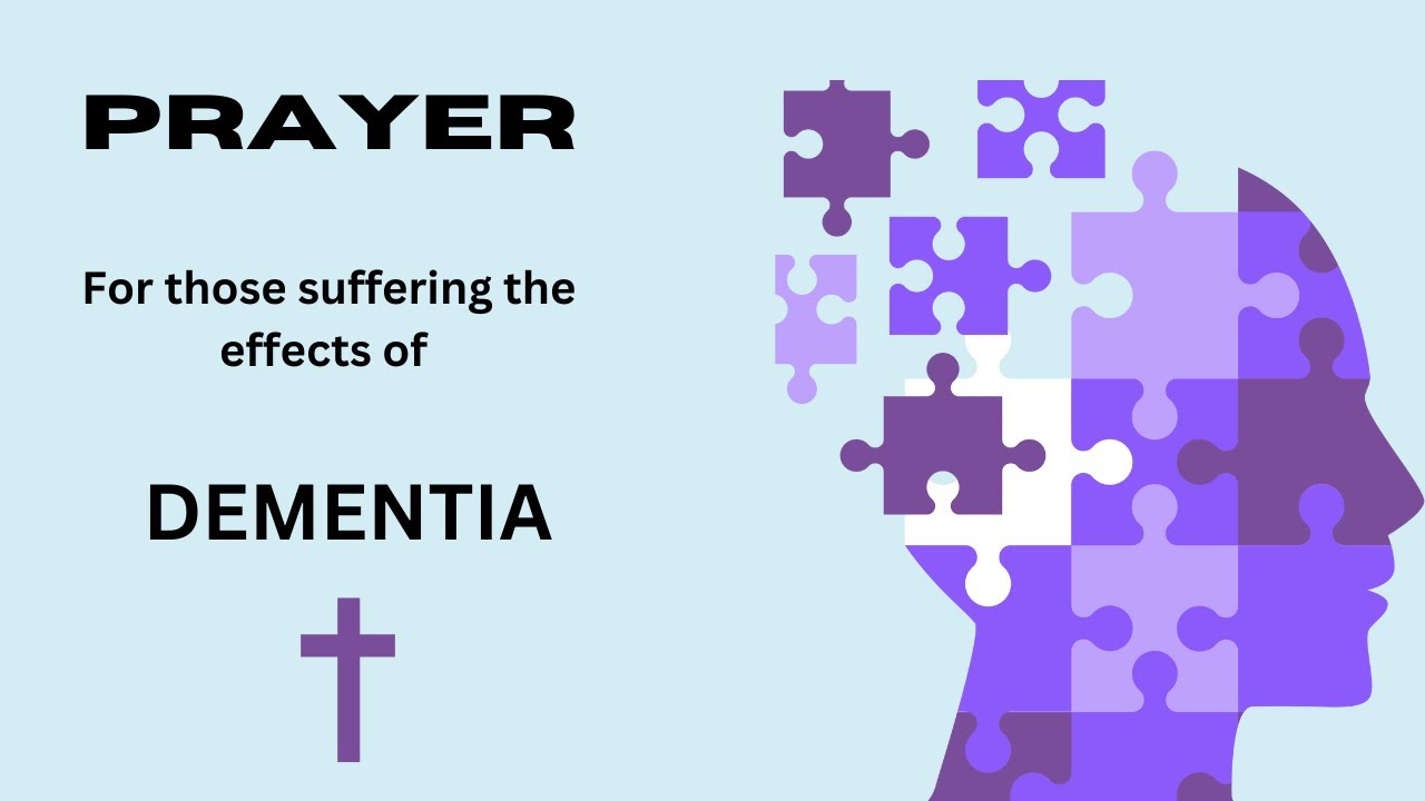 Prayer for those affected by Dementia
