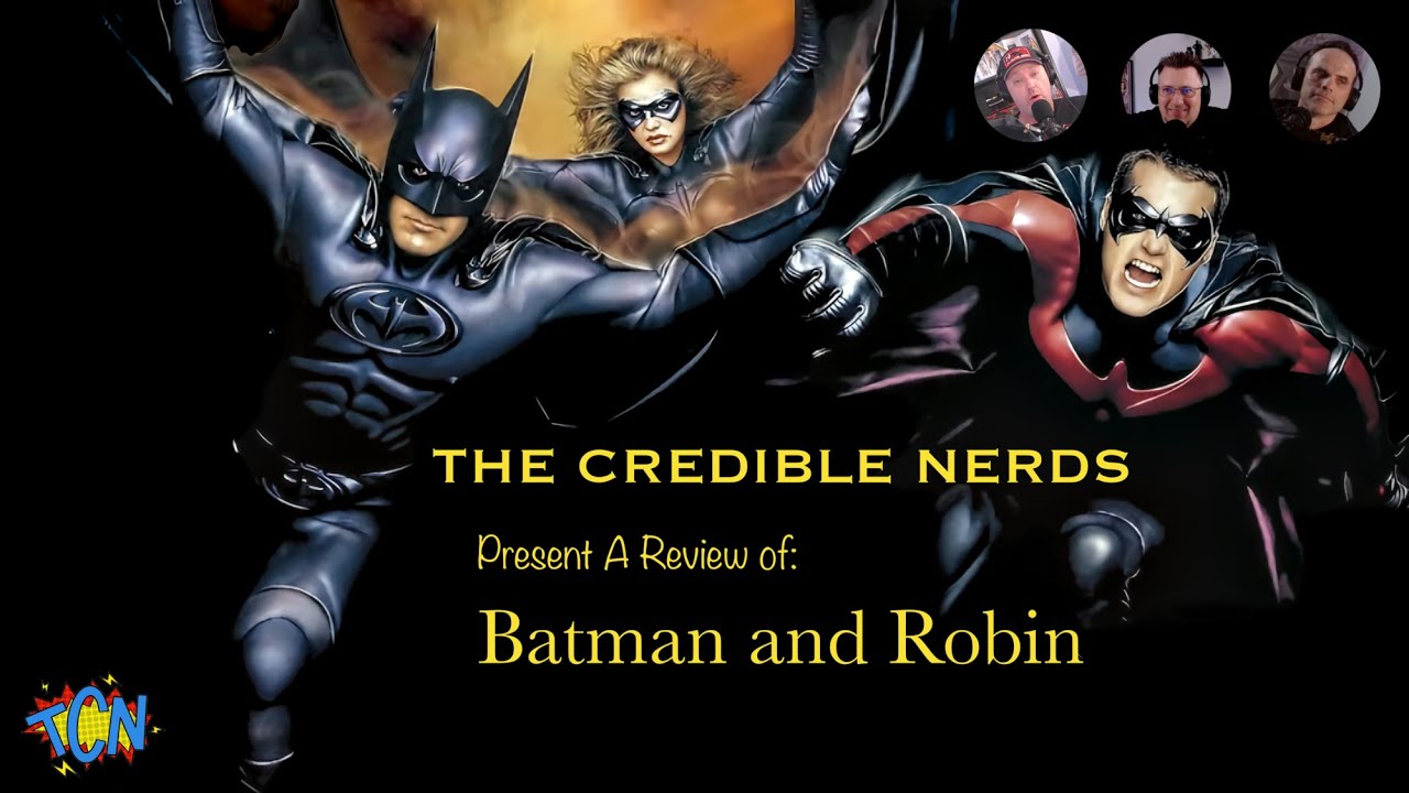 The Credible Nerds Review Batman and Robin
