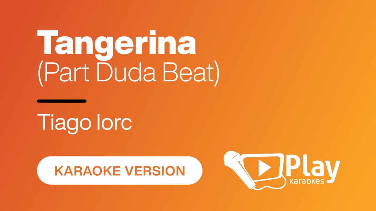 Tiago Iorc - Tangerina (Part Duda Beat) - Karaoke 🎤 PlayKaraoke Instrumental