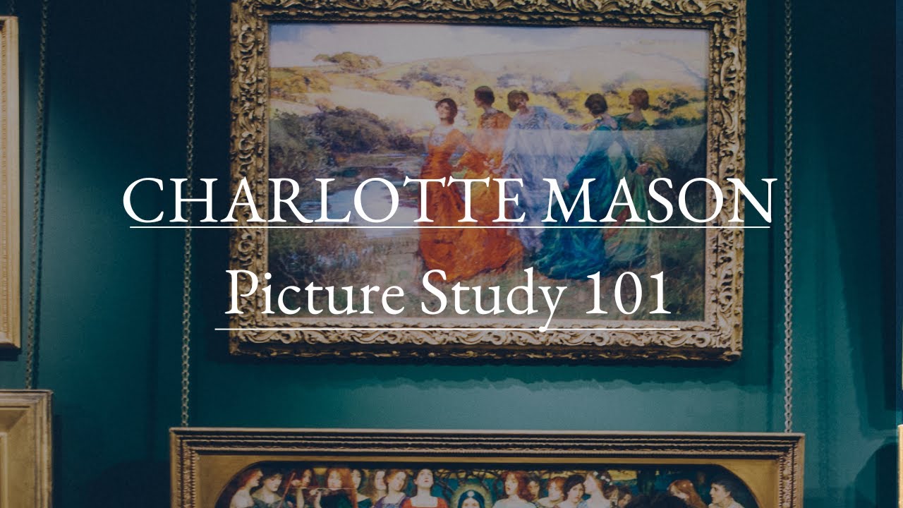 Getting started with Charlotte Mason Picture study| Charlotte Mason Homeschool
