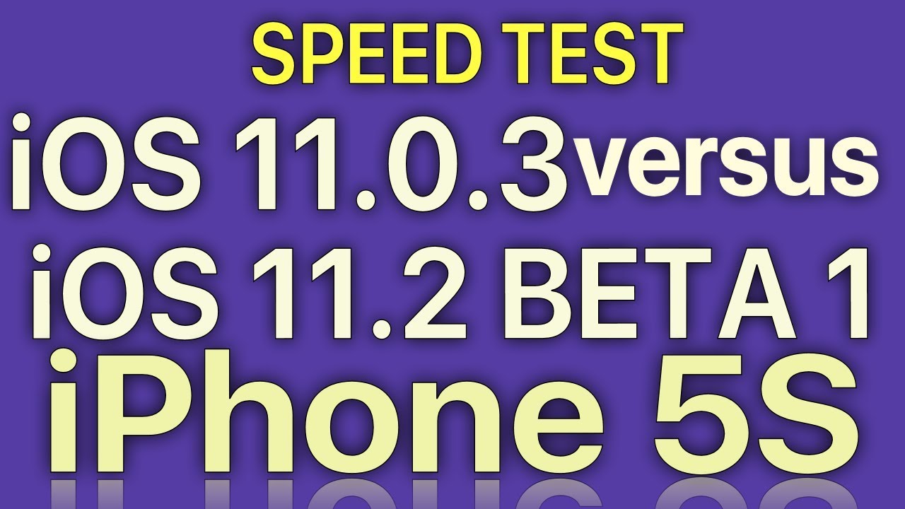 iPhone 5S : iOS 11.2 Beta 1 vs iOS 11.0.3 Speed Test with Benchmark Results Build 15C5092b