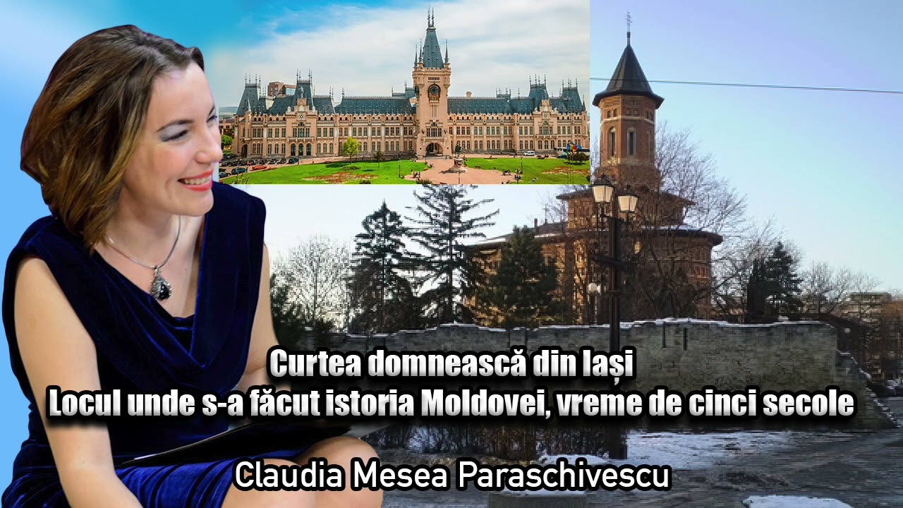 Curtea Domneasca Din Iasi - Locul Unde S-a Facut Istoria Moldovei, Vreme De Cinci Secole