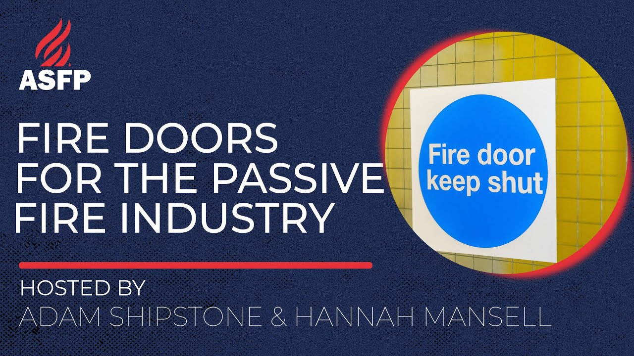 ASFP Webinar | Fire Doors for the Passive Fire Industry