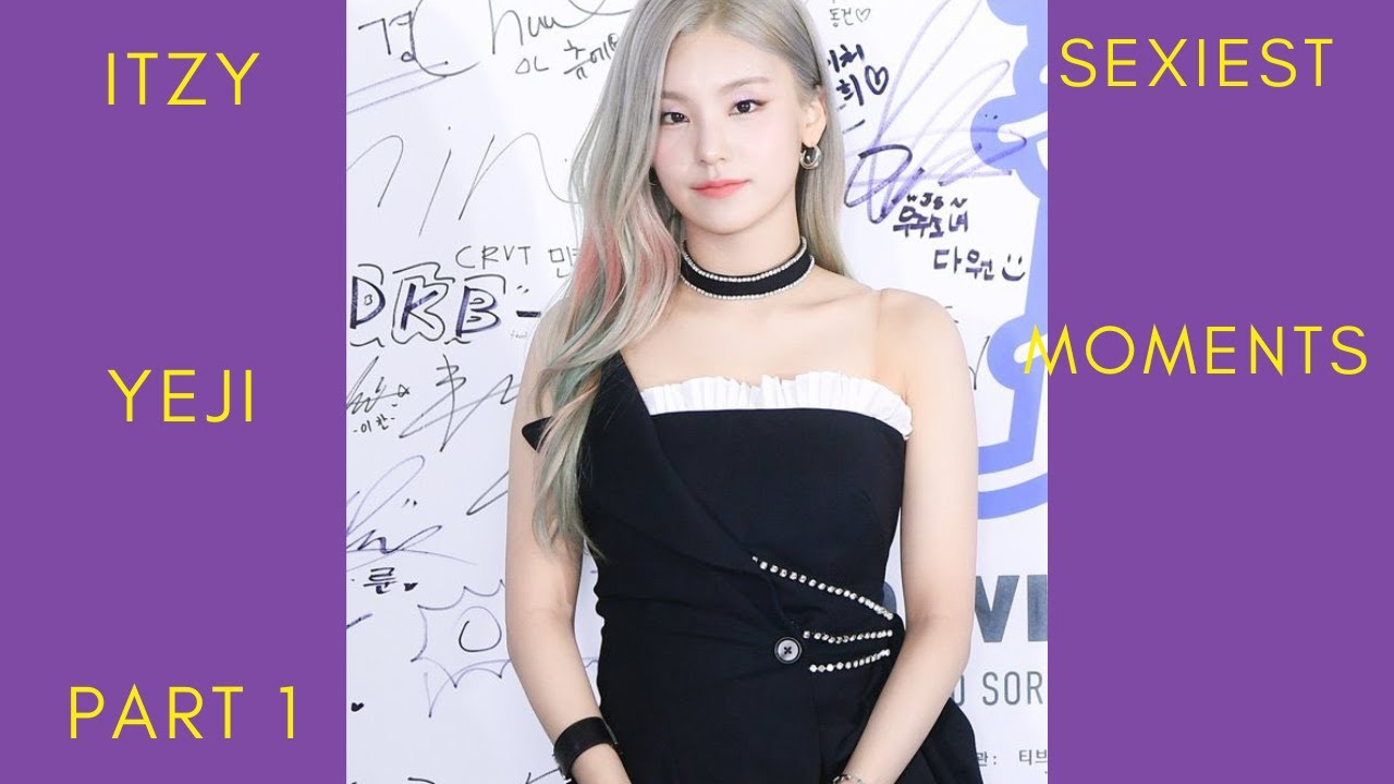 Yeji Being the Hottest Woman Alive - Part 1 - 살아 있는 가장 섹시한 여성인 Yeji - 1부 #kpop #yeji #itzy