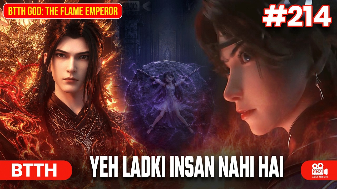 YEH LADKI INSAN NAHI HAI! 😱| BTTH God: The Flame Emperor | Episode 214 Explained in Hindi #btth