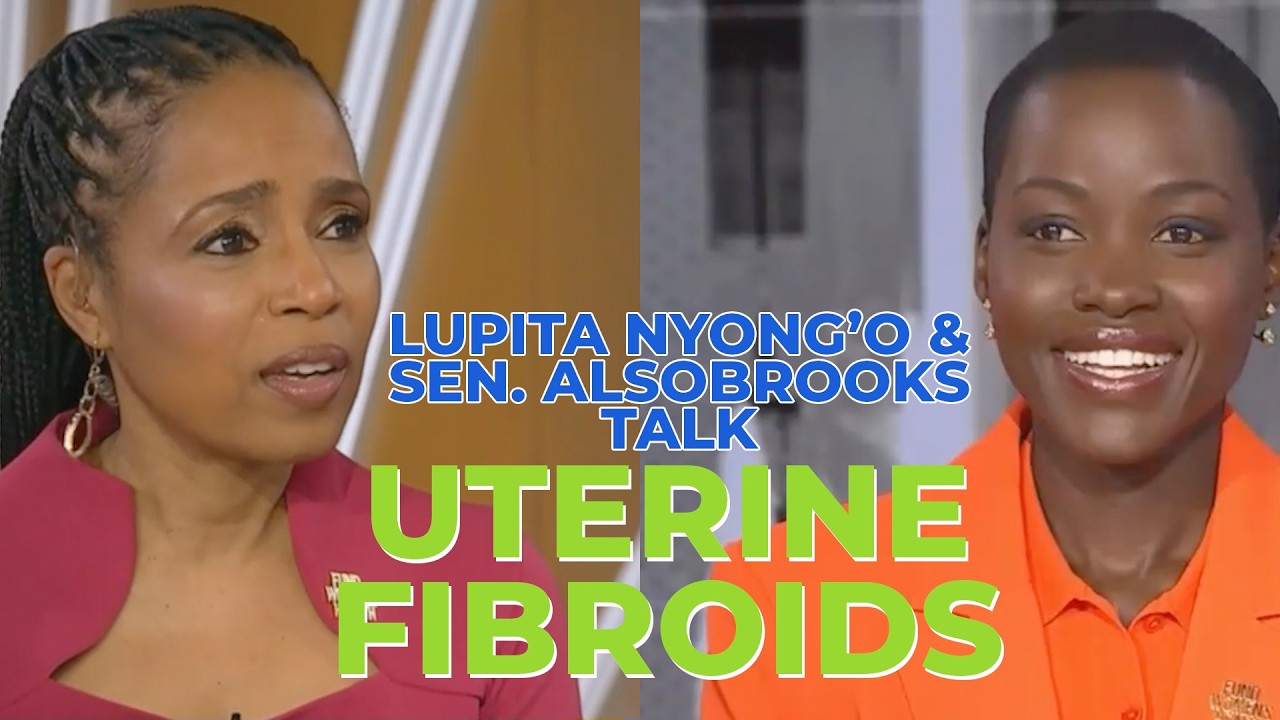 Improving Care, Awareness and Research for Uterine Fibroids | Lupita Nyong’o and Sen. Alsobrooks