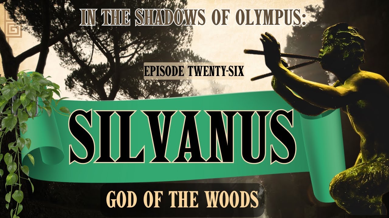 Forgotten Gods of Rome| Ep. 26.  Silvanus - God of the Woods