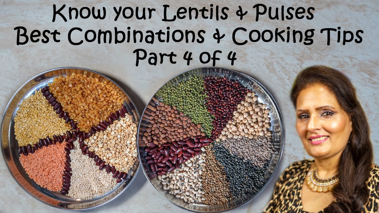 Dal Pulses Legumes Best Combinations & Cooking Tips