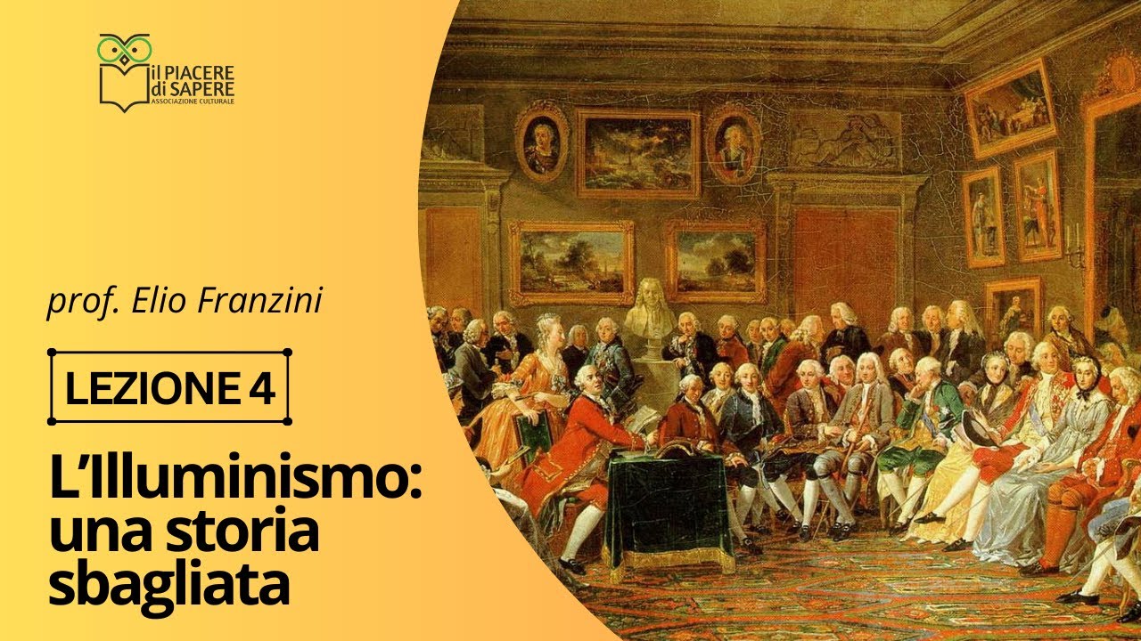 Una storia sbagliata | Grandezze e limiti dell'Illuminismo - Lezione 4 | prof. Elio Franzini