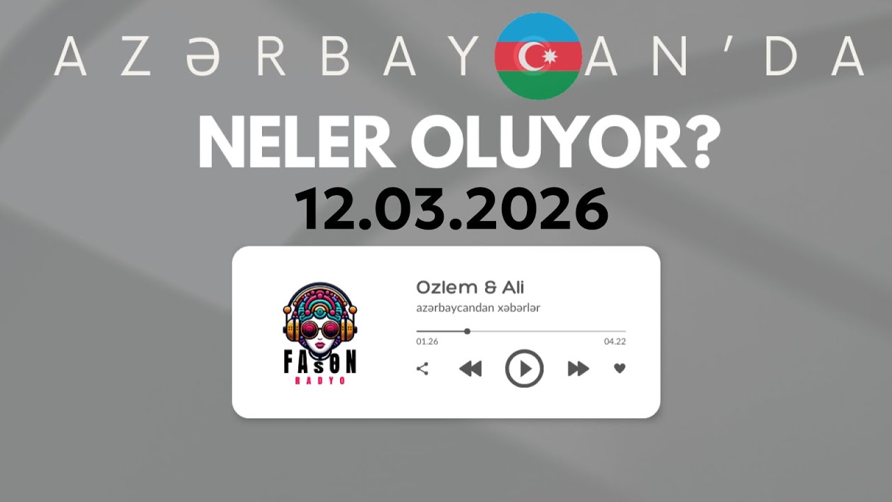 Azərbaycandan Xəbərlər - 12 Mart 2026