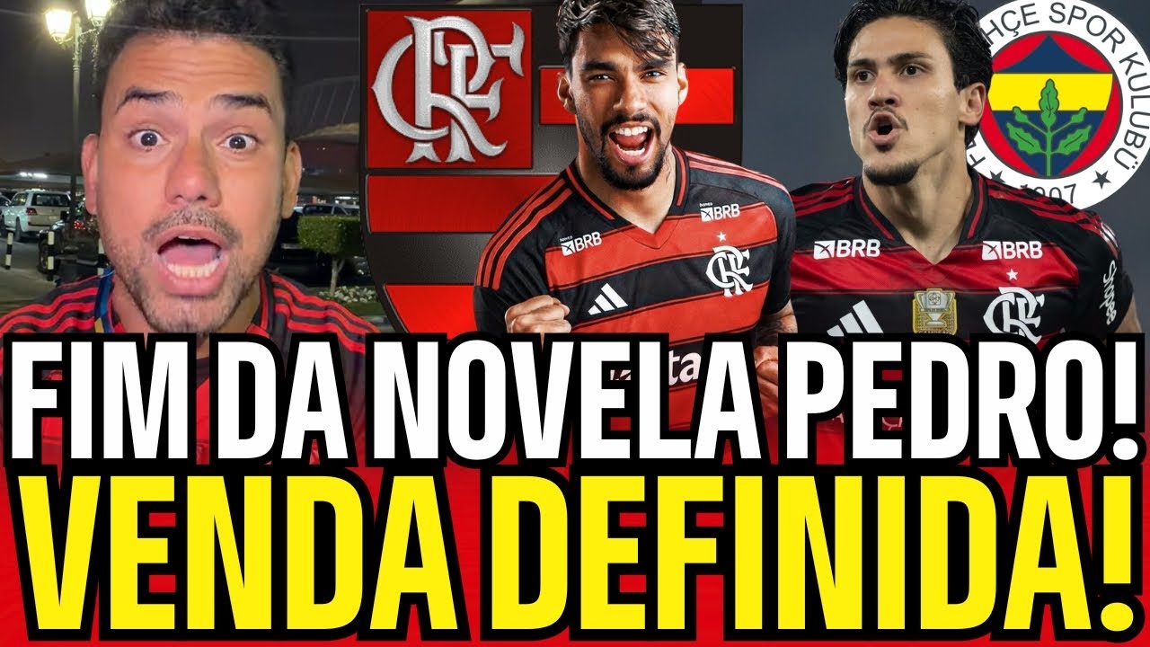 DEFINIDO: VENDA DE PEDRO AO FENERBAHÇE POR 125 MILHÕES TEM DESFECHO E NAÇÃO FICA EM CHOQUE