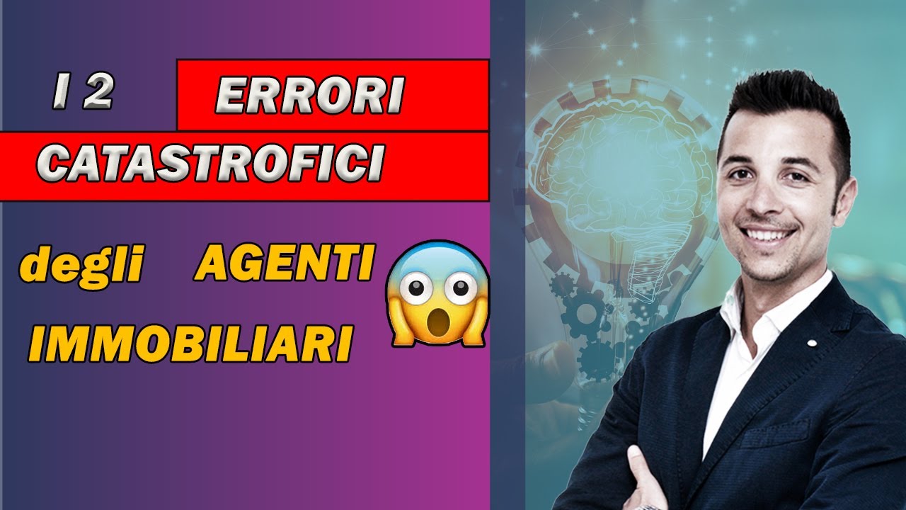 I 2 Errori che ogni Agente Immobiliare DEVE EVITARE per avere successo
