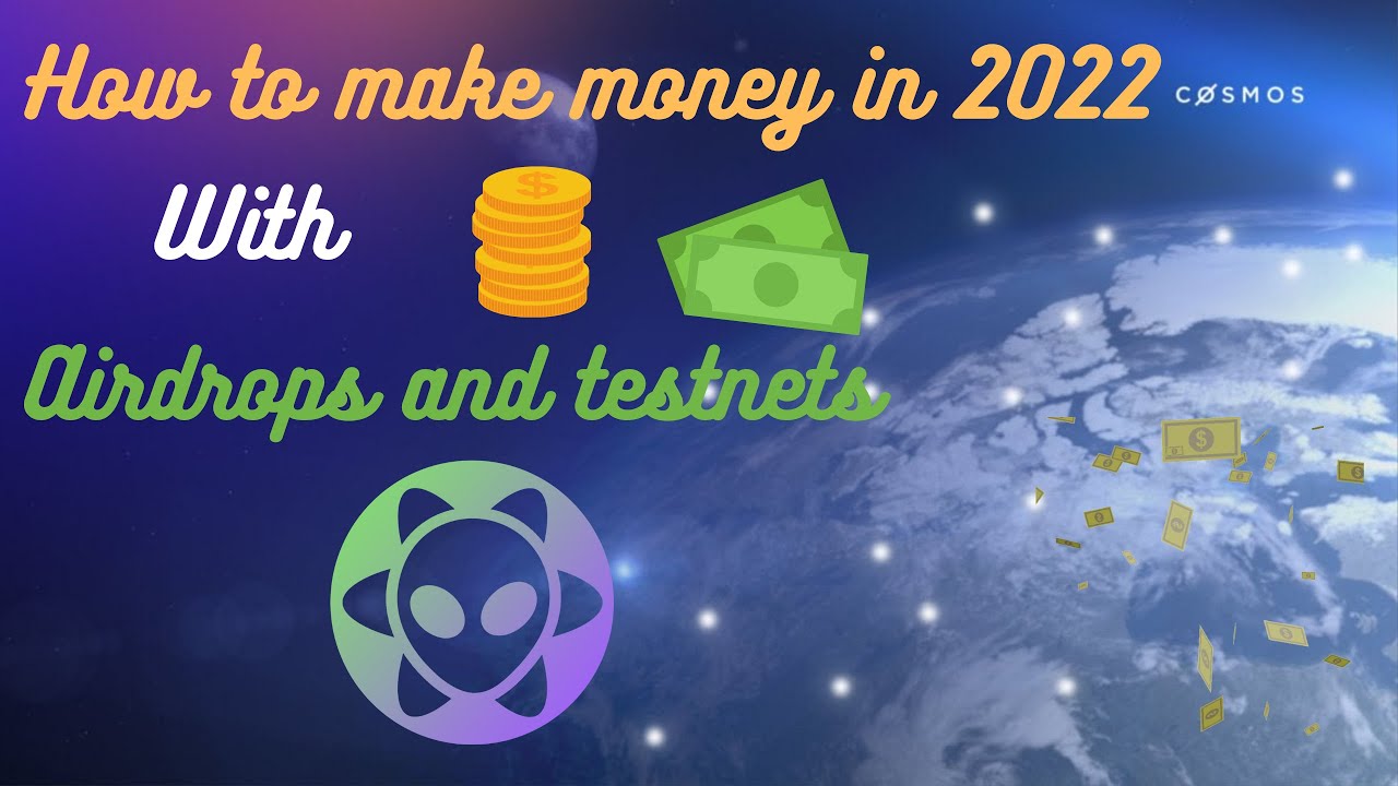 How to make money in 2022 - with Airdrops/Testnets!