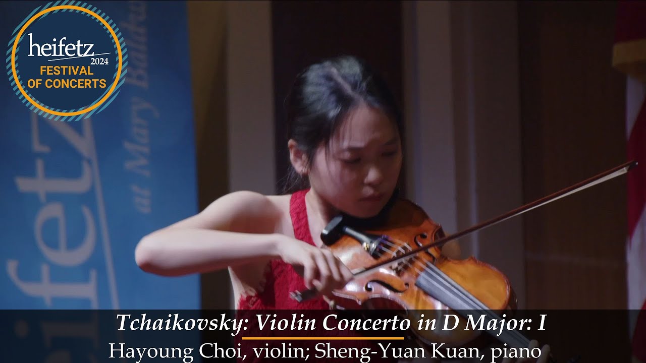 Heifetz 24: Tchaikovsky: Violin Concerto in D - I. Allegro Moderato | Hayoung Choi, Sheng-Yuan Kuan